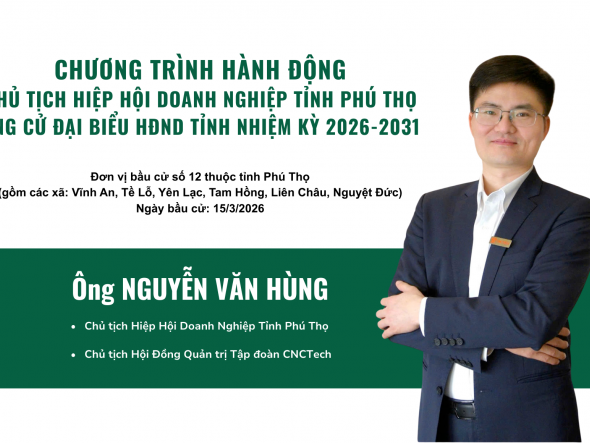 Chương trình hành động của Chủ tịch Hiệp hội doanh nghiệp tỉnh Phú Thọ ứng cử Đại biểu HĐND tỉnh Phú Thọ nhiệm kỳ 2026 - 2031