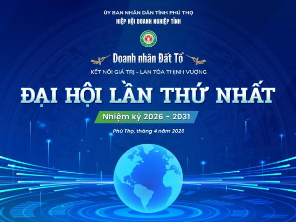 Thông báo tổ chức Đại hội Hiệp hội doanh nghiệp tỉnh Phú Thọ lần thứ I (2026 - 2031)